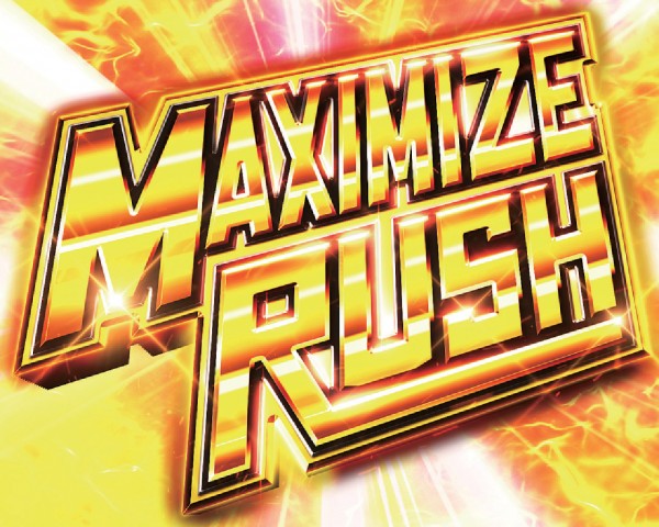 MAXIMIZE RUSH